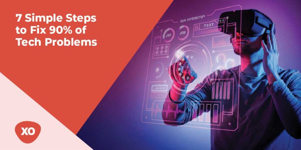 7-Simple-Steps-To-Fix-90-of-Tech-Problems
