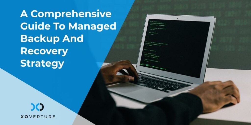 Managed Backup and Recovery Strategy
