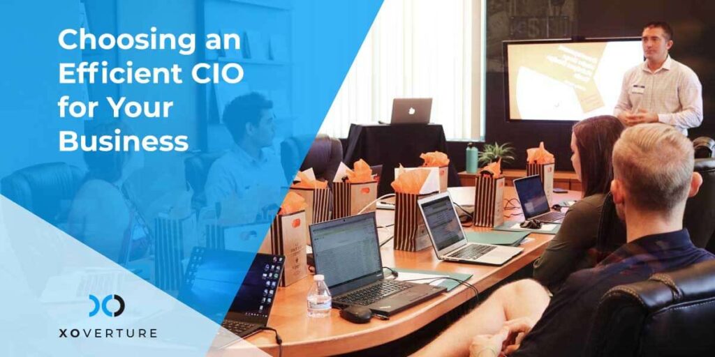 Choosing an Efficient CIO for Your Business