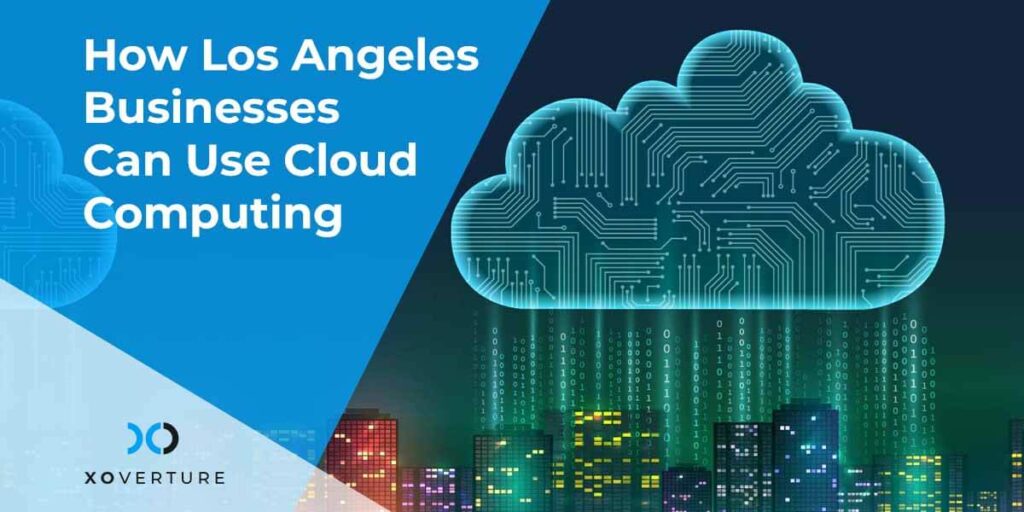 How Los Angeles Businesses Can Use Cloud Computing