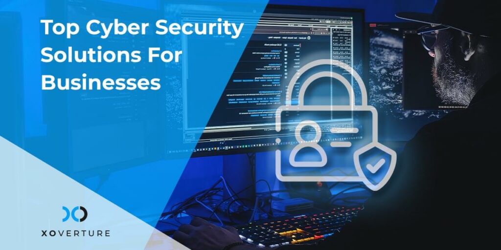Top Cyber Security Solutions For Businesses