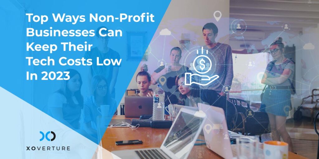 How Non-Profit Businesses Can Keep Their Tech Costs Low