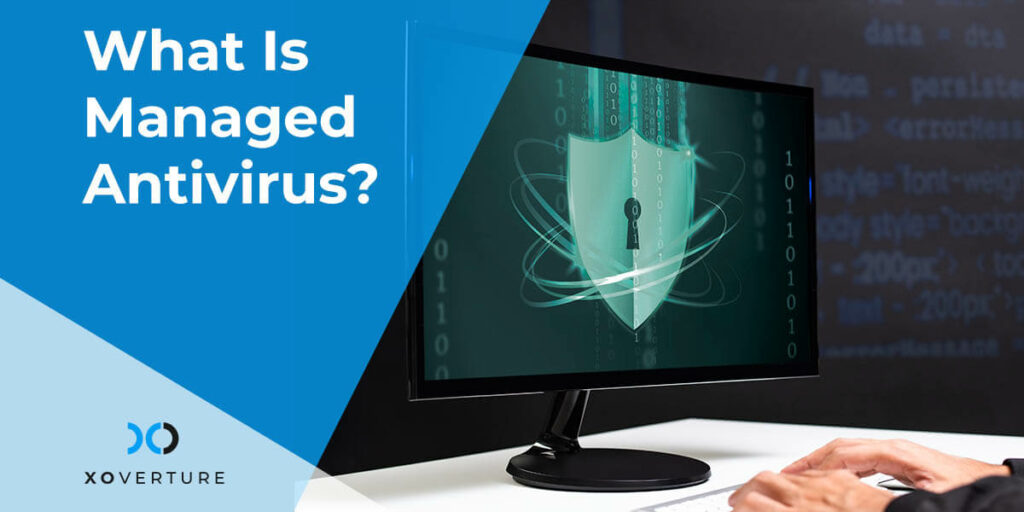 What Is Managed Antivirus
