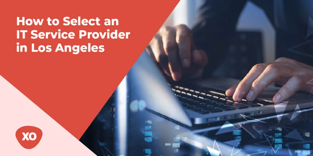 How to Select an IT Service Provider in Los Angeles