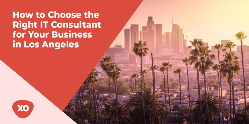 How to Choose the Right IT Consultant for Your Business in Los Angeles